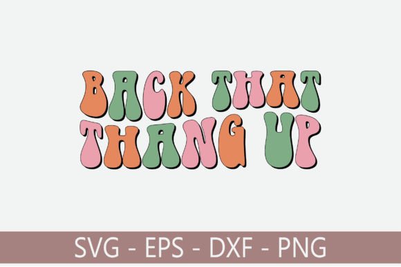 Back That Thang Up Retro Svg Design Review