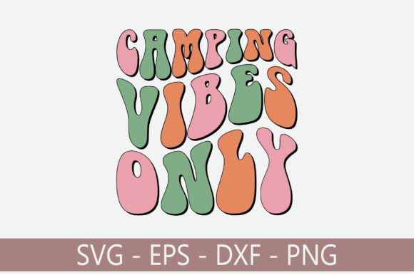 Camping Vibes Only Retro Svg Design