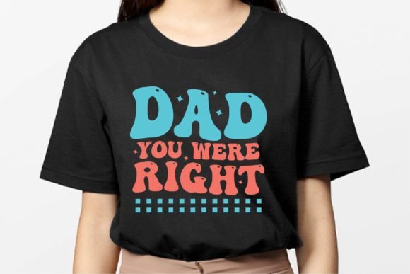 Dad You Were Right Retro Svg