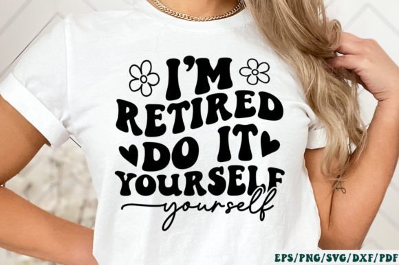I m Retired Do It Yourself Retro SVG Review