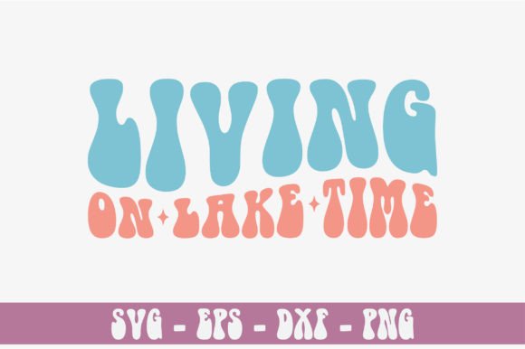 Living on Lake Time Retro Svg Design Review