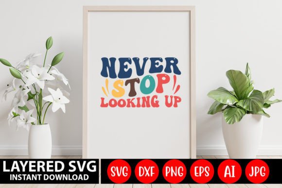 NEVER STOP LOOKING UP Retro SVG Review