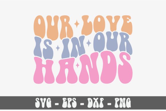 Our Love is in Our Hands Retro Svg Review
